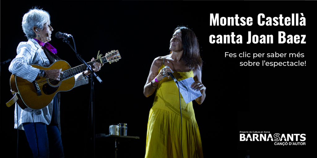 Montse Castellà canta Joan Baez. Fes clic per saber més sobre l'espectacle!