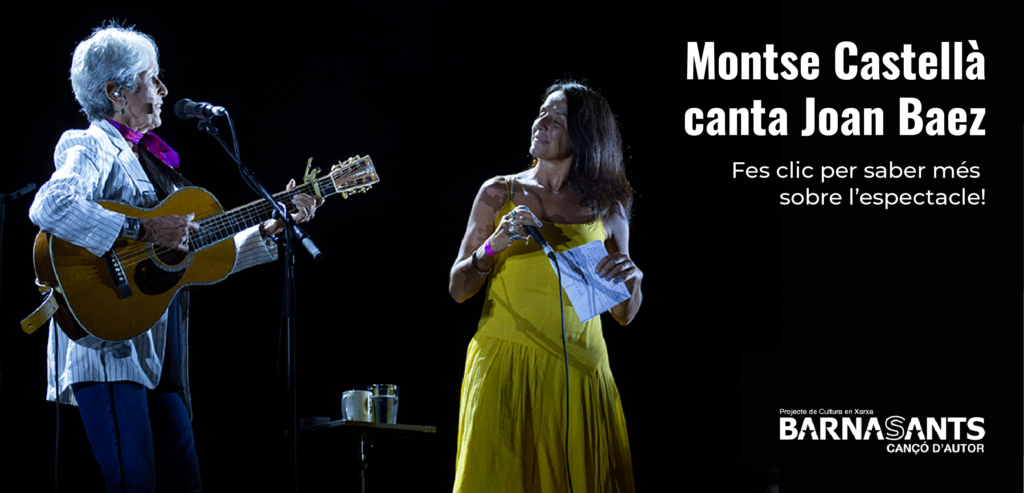 Montse Castellà canta Joan Baez. Fes clic per saber més sobre l'espectacle!